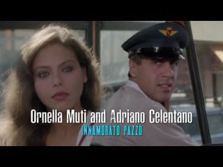 Ornella muti and adriano celentano (innamorato pazzo, 1981)