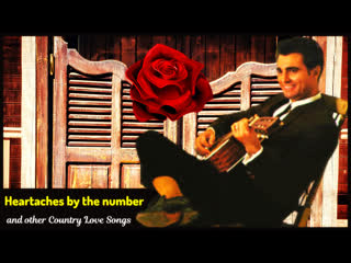 Heartaches by the number and other country love songs (classic country) # 1