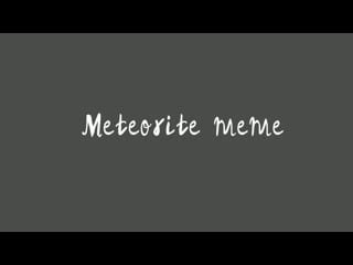 Meteorite meme