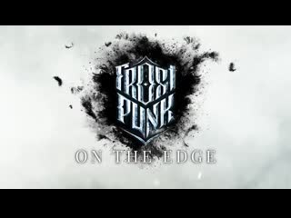 Frostpunk on the edge teaser