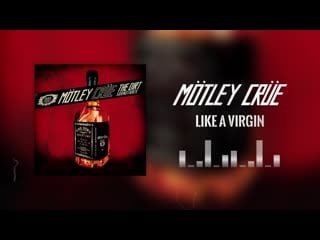 Mötley crüe like a virgin