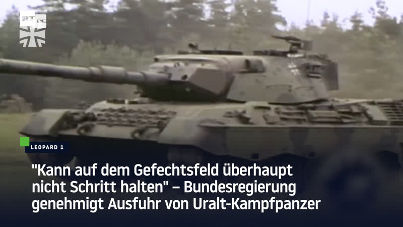 "kann auf dem gefechtsfeld überhaupt nicht schritt halten" – bundesregierung genehmigt ausfuhr von uralt kampfpanzer