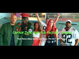 Captain jack feat fun factory change [tom payle italo remix and video mix edit vdj puzzle] 2k20