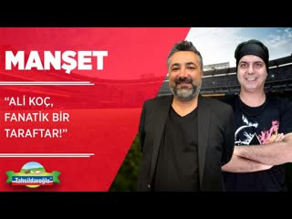 Ali koç, fanatik bir fenerbahçeli! serdar ali çelikler son raund manşet