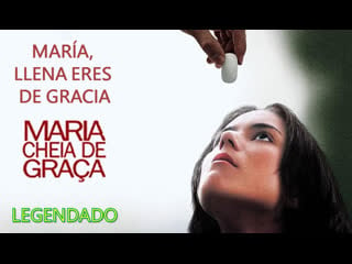 "maría, llena eres de gracia" ou "maria cheia de graça" (2004) de joshua marston legendado