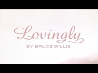Lovingly by bruce willis