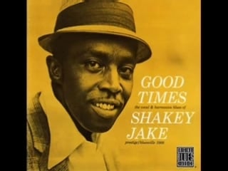 Shakey jake harris / good times (1960)