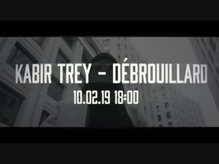Kabir trey débrouillard (teazer)