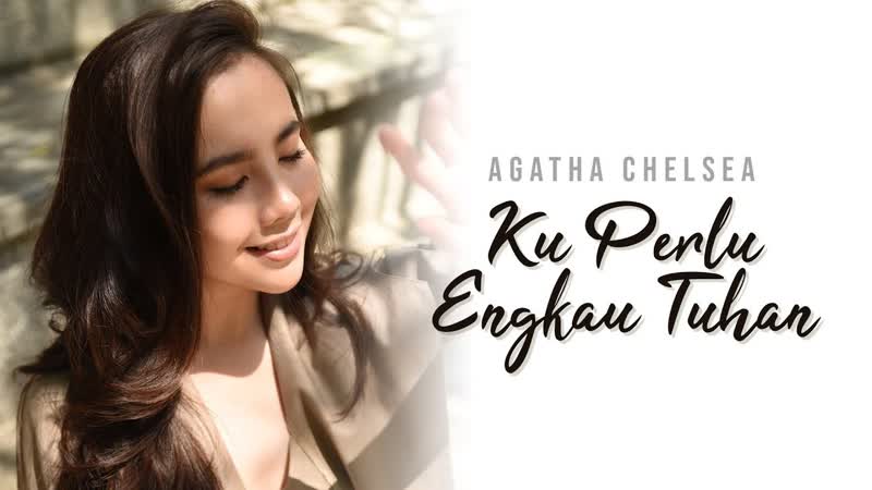 Agatha chelsea ku perlu engkau tuhan • индонезия | 2018