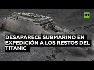 Desaparece un submarino en expedición a los restos del titanic con un multimillonario británico a bordo