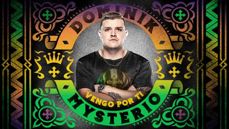 Dominik mysterio vengo por ti (entrance theme)