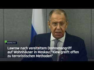 Lawrow nach vereiteltem drohnenangriff auf wohnhäuser in moskau "kiew greift offen zu terroristischen methoden"