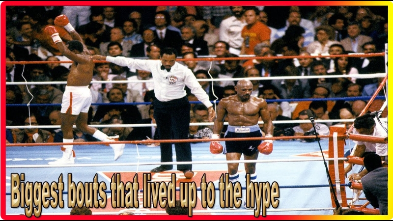 Boxing’s biggest bouts that lived up to the hype