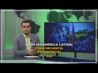 Buen día américa latina perú vacancia presidencial