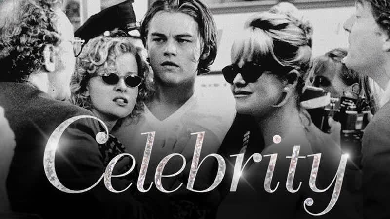 " знаменитость " 1998 / celebrity / реж вуди аллен / драма, комедия, мелодрама