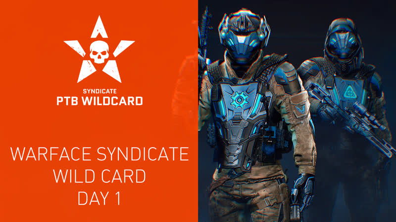 Warface syndicate wild card day 1