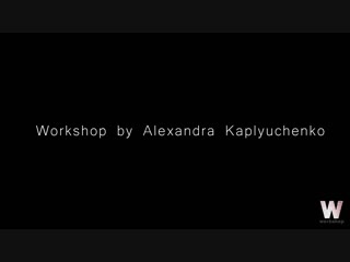 #womanworkshop | alexandra kaplyuchenko