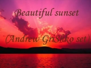 Beautiful sunset (andrew grishko set)