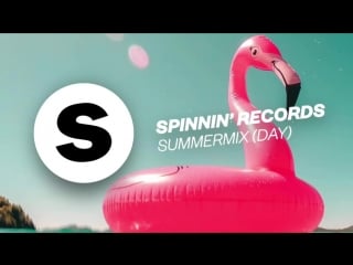 Spinnin records summer day mix 2018