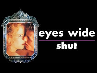 Eyes wide shut (in english with english subs)