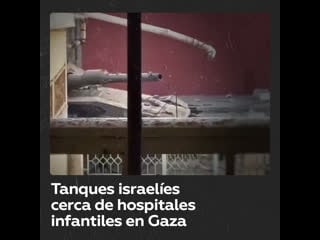 Tanques israelíes se despliegan junto a hospitales infantiles en gaza