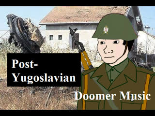 Post yugoslavian doomer music