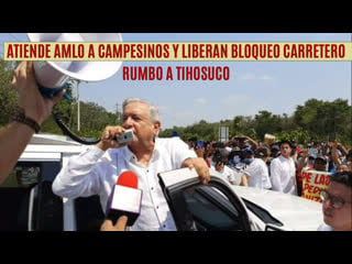 | 🇲🇽 ➦ atiende amlo a campesinos y liberan bloqueo carretero rumbo a tihosuco