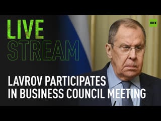 Lavrov participates in business council meeting