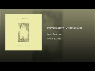 Lena peausok irreversibility