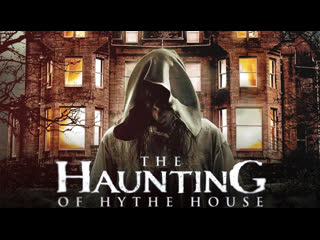 Призраки дома хайт (2021) the haunting of hythe house