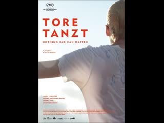 Все будет хорошо tore tanzt (2013) германия