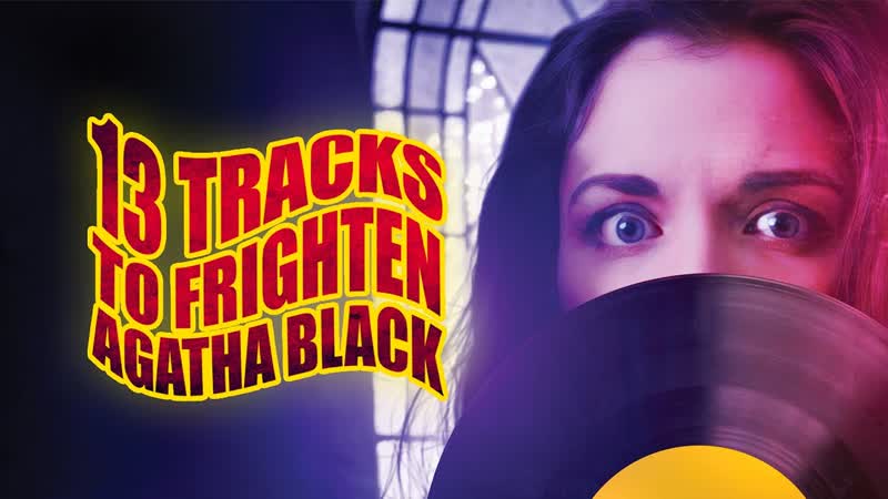 13 страшилок для агаты блэк (2022) 13 tracks to frighten agatha black