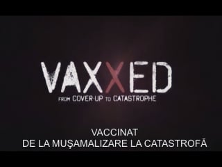 Vaxxed from cover up to catastrophe (2016)