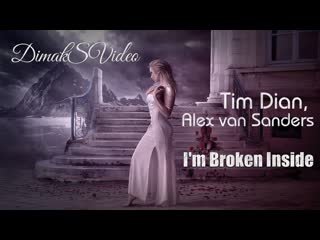 Tim dian, alex van sanders im broken inside (dimaksvideo)