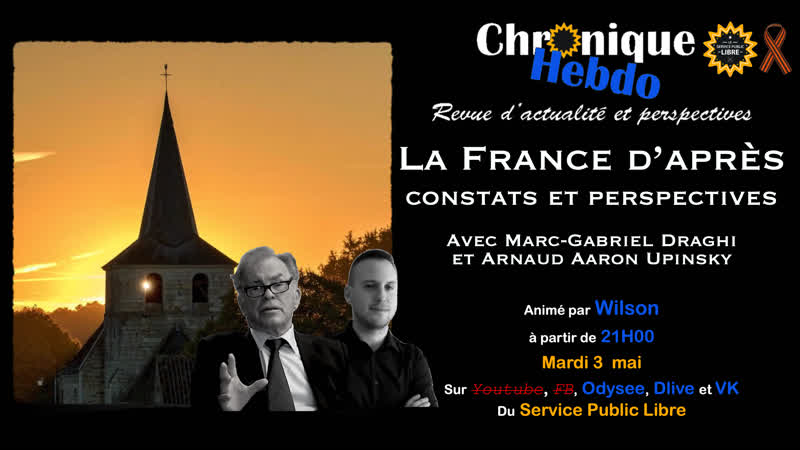 Chronique hebdo #36 la france d'après, constats et perspectives avec marc gabriel draghi et arnaud aaron upinsky