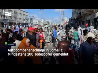 Autobombenanschläge in somalia mindestens 100 todesopfer gemeldet