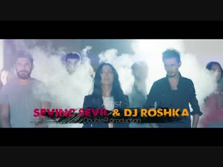 Sevil sevinc dj roshka azeri mashup 2