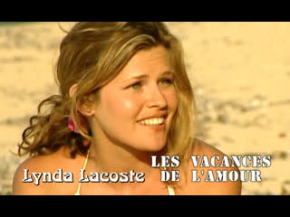 Lynda lacoste, patrick puydebat (les vacances de l'amour, 1996)