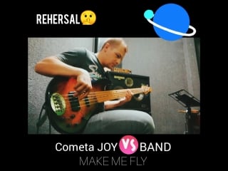 Cometa joy vs band (make me fly/rehersal)