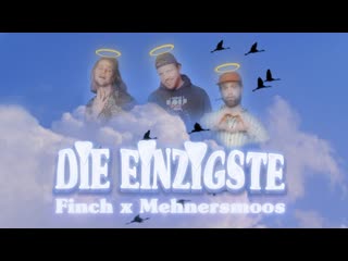 Finch x mehnersmoos die einzigste (prod dasmo & mania music) [official videoclip] 2023