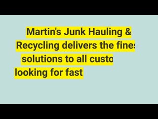 Martins junk hauling recycling