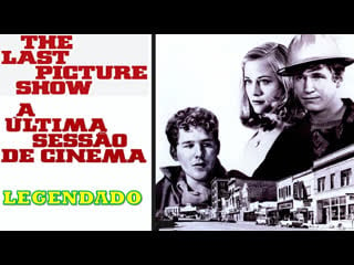 "the last picture show" ou "a última sessão de cinema" (1971) de peter bogdanovich legendado