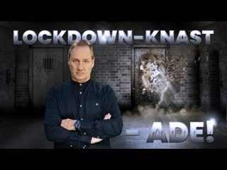 Lockdown knast – ade! [clip & klartext]