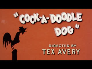 "cock a doodle dog", 1951, full cartoon