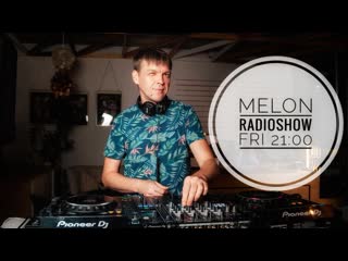 Melon radioshow vol 37 @ live djset 2019 10 18