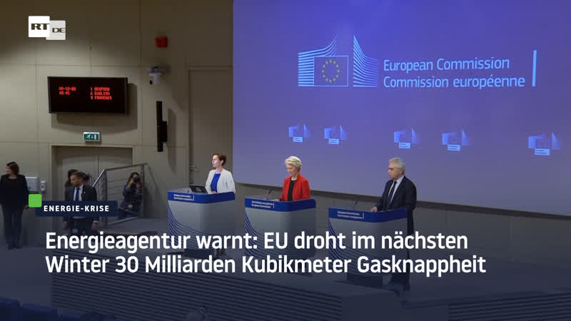 Energieagentur warnt eu droht im nächsten winter 30 milliarden kubikmeter gasknappheit