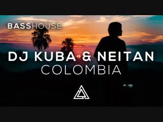 Dj kuba & neitan colombia