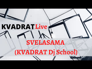 Kvadrat live svelasama (kvadrat dj school)