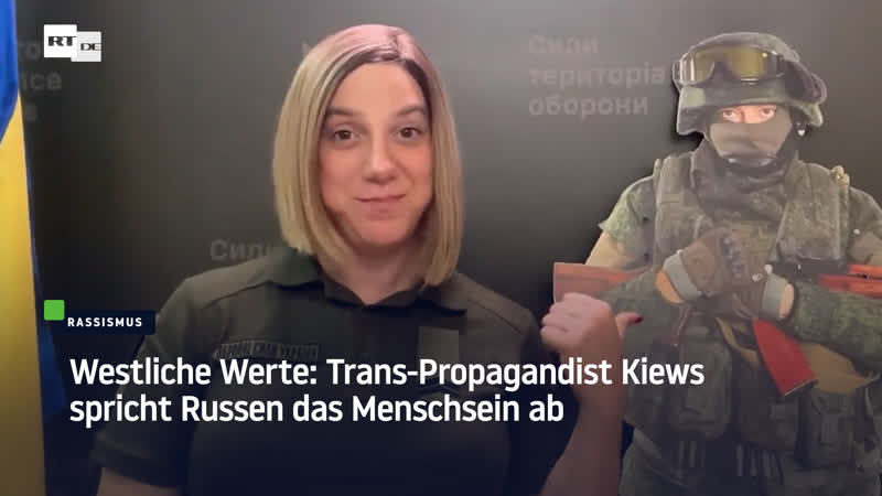 Westliche werte trans propagandist kiews spricht russen das menschsein ab