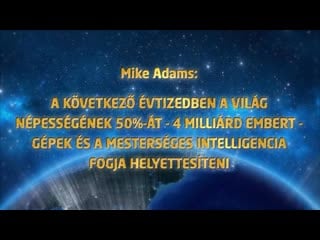 Mike adams a következő évtizedben a népesség felét – 4 milliárd főt – gépek és a mi helyettesíti